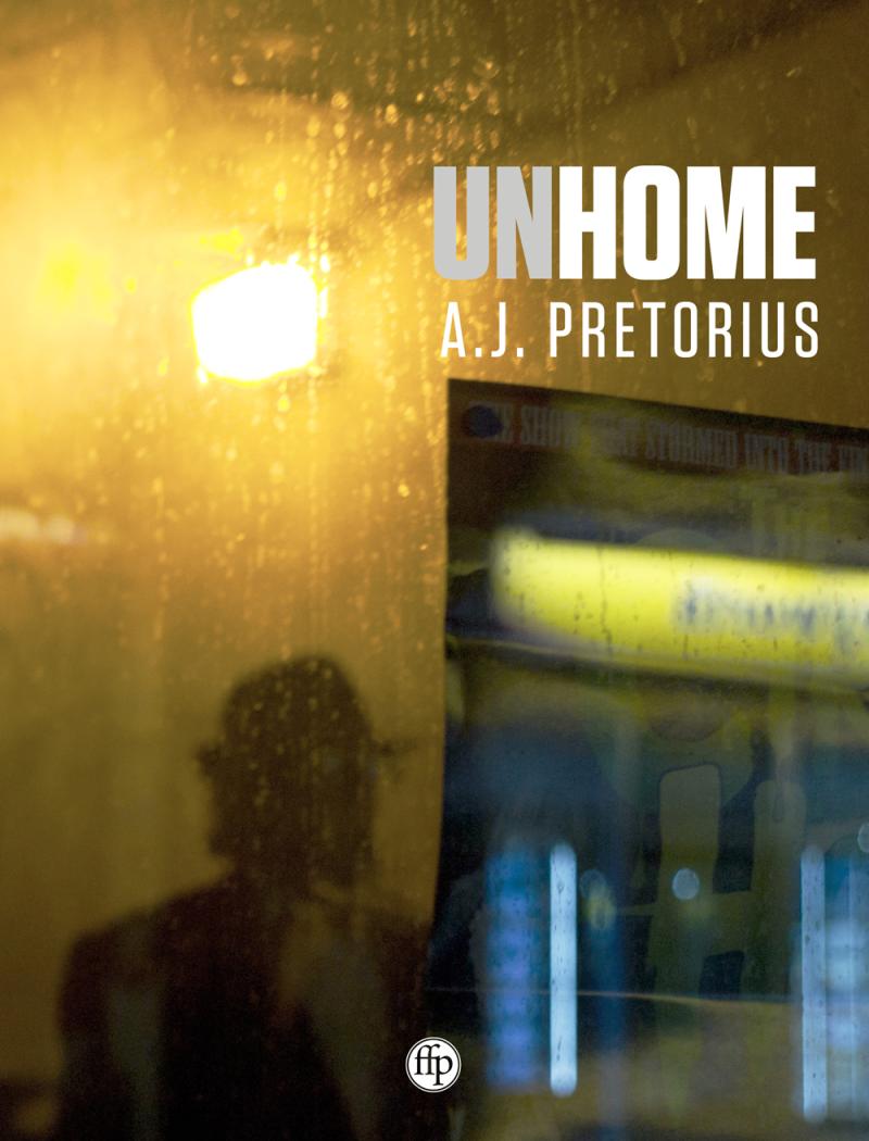 UNHOME by A.J. Pretorius.